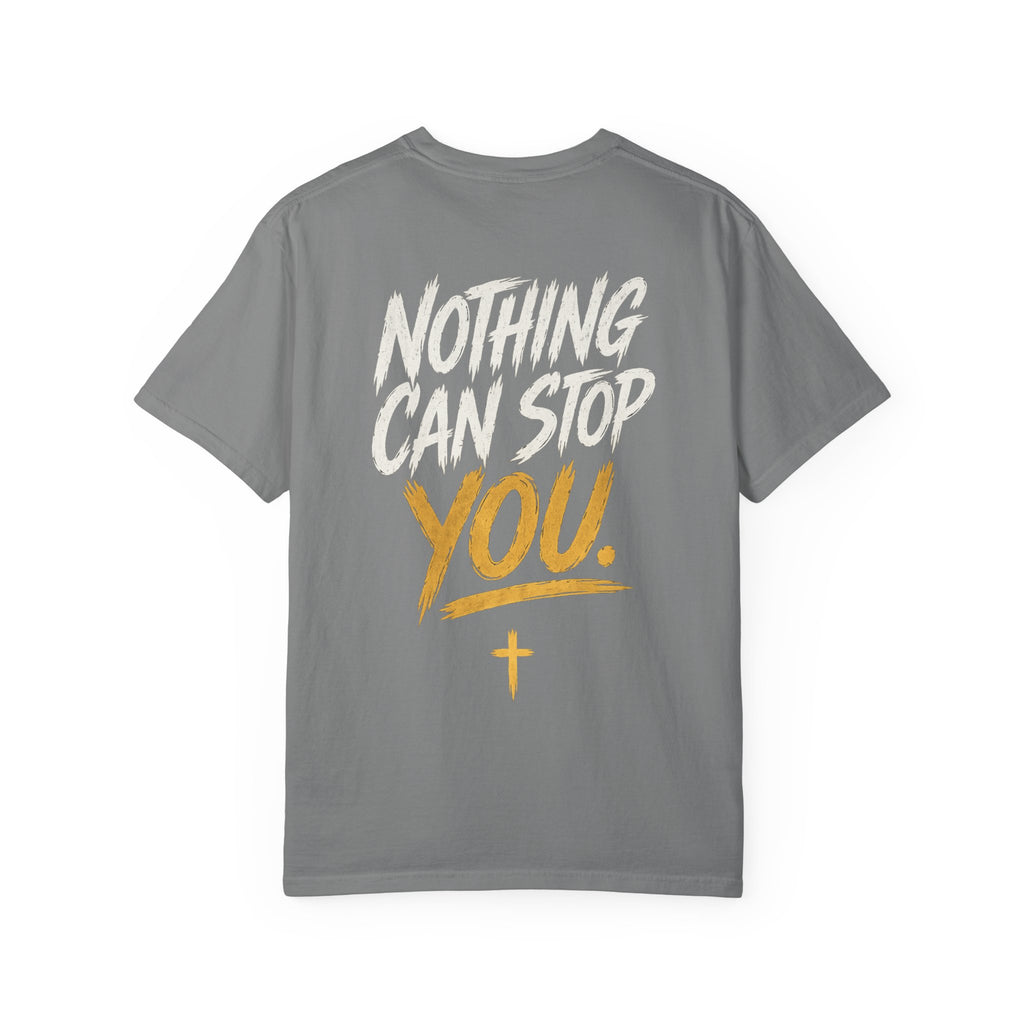 Nothing Can Stop You Motivational T-Shirt — Inspirational Streetwear Tee