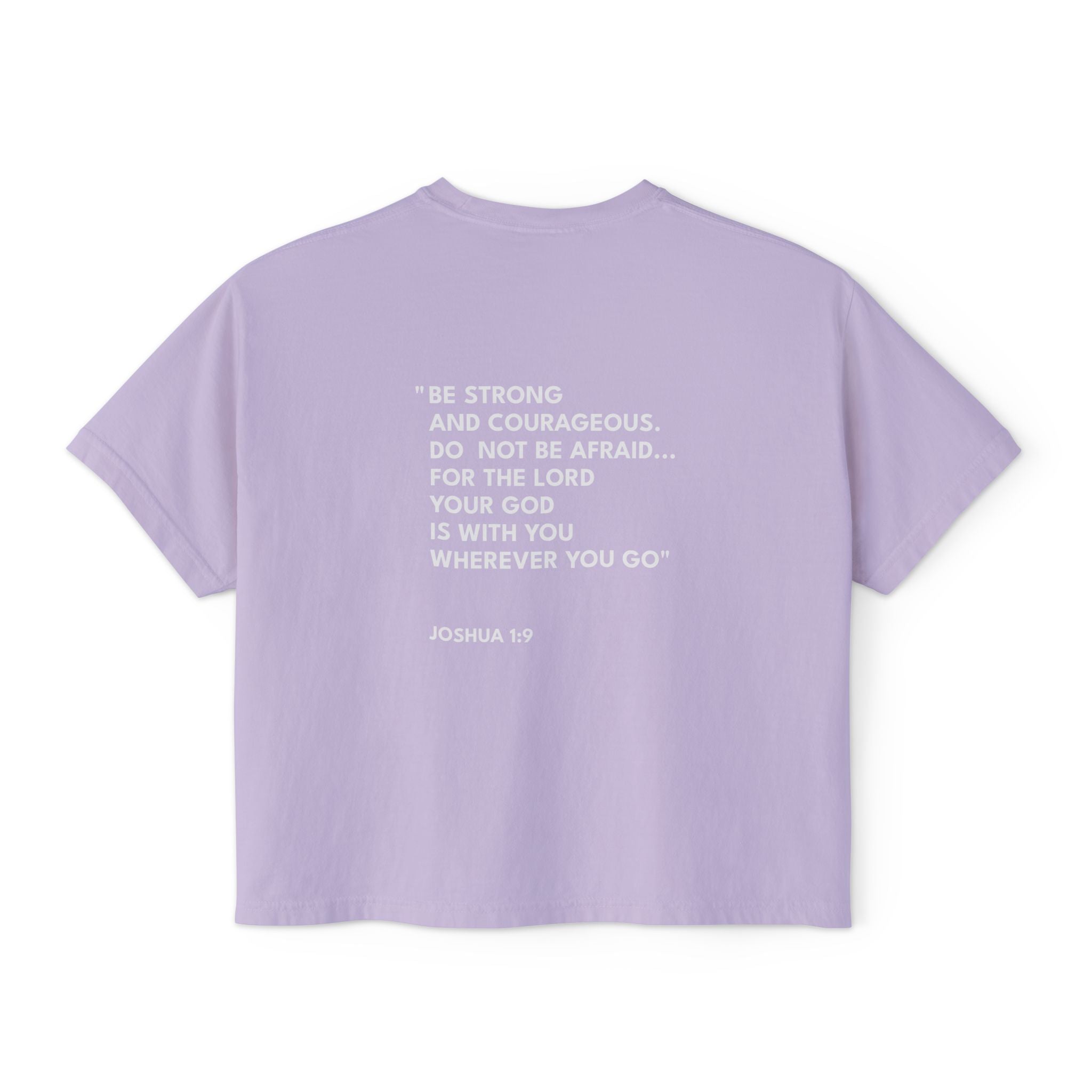 Joshua 1:9 Women's Boxy Tee/Text Logo