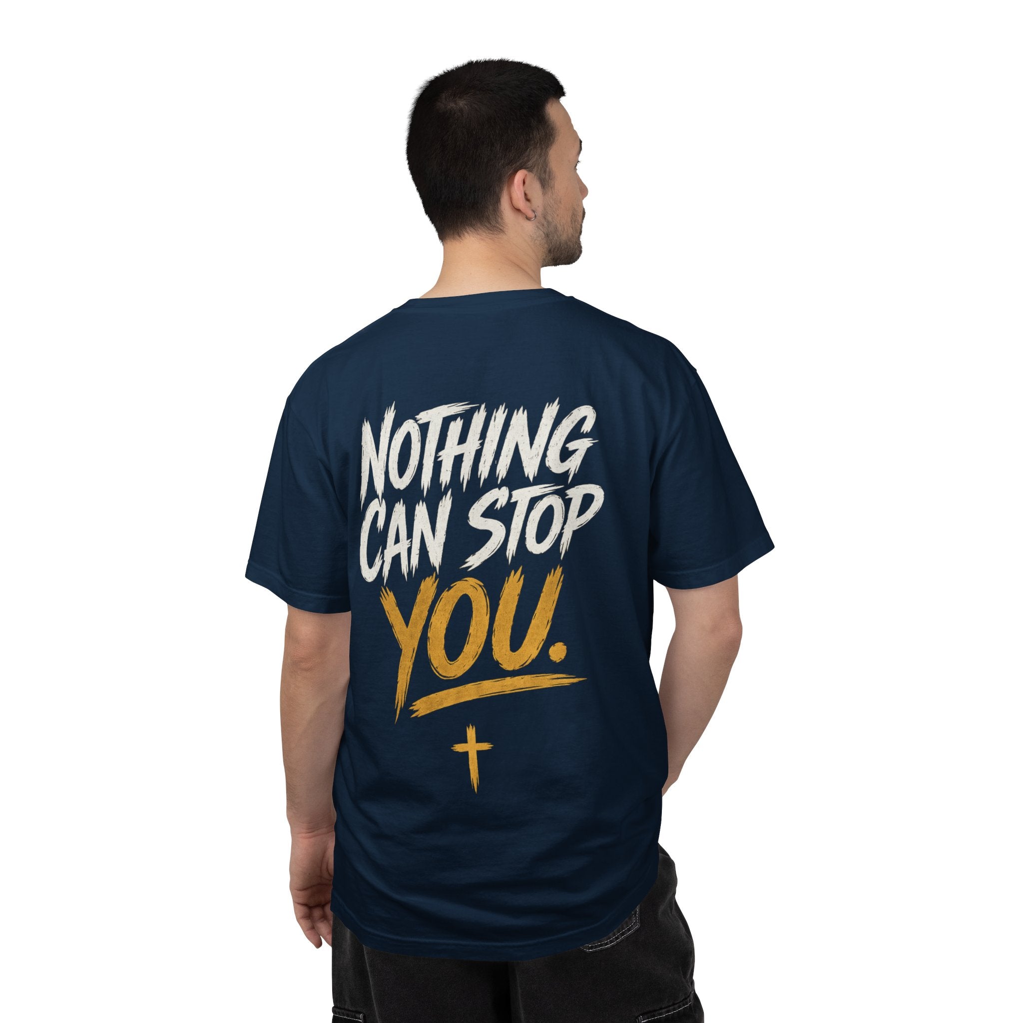 Nothing Can Stop You Motivational T-Shirt — Inspirational Streetwear Tee