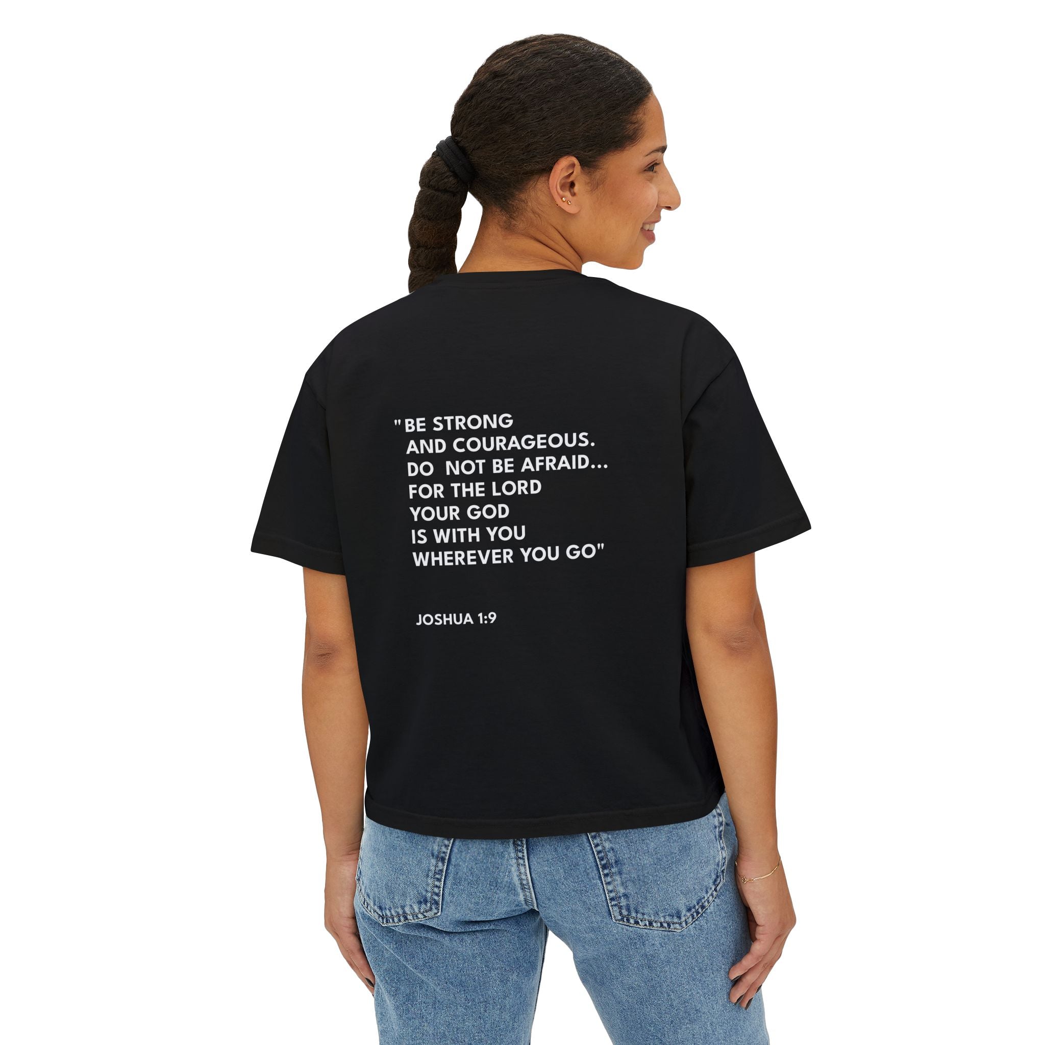Joshua 1:9 Women's Boxy Tee/Text Logo