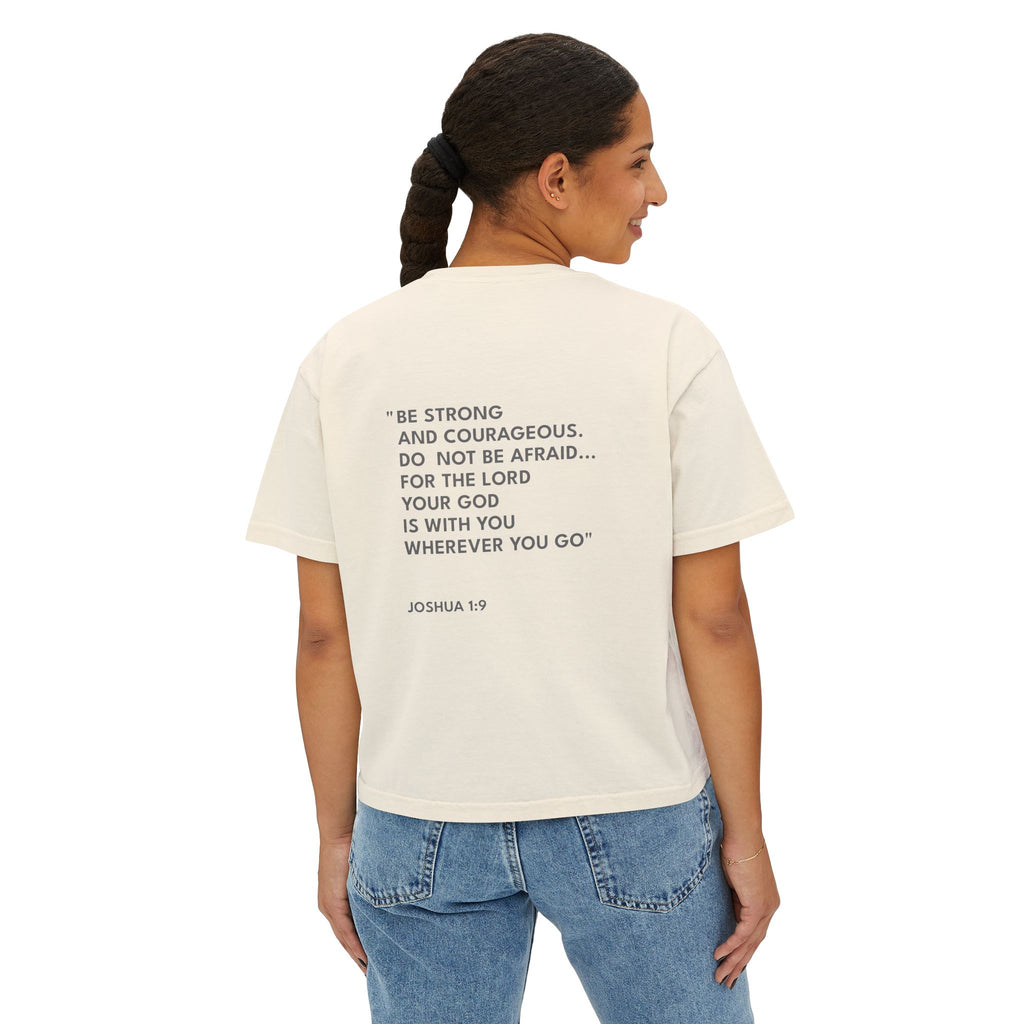 Joshua 1:9 Women's Boxy Tee/Text Logo