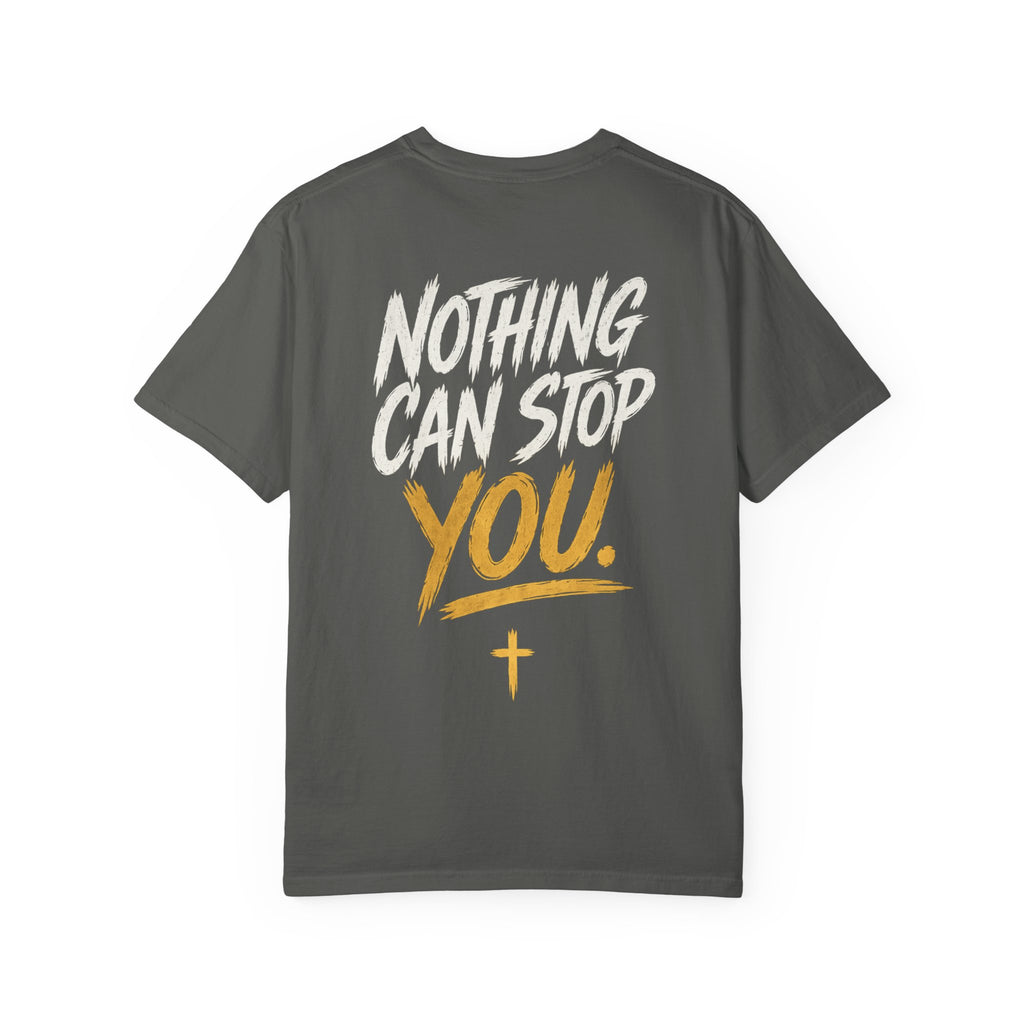 Nothing Can Stop You Motivational T-Shirt — Inspirational Streetwear Tee